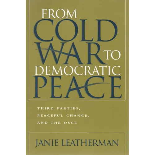 From Cold War to Democratic Peace: Third Parties, Peaceful Change, and the OSCE