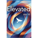 Elevated: an anthology of short stories