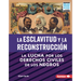 La Esclavitud Y La Reconstrucción (Slavery and Reconstruction): La Lucha Por Los Derechos Civiles de Los Negros (the Struggle for Black Civil Rights)