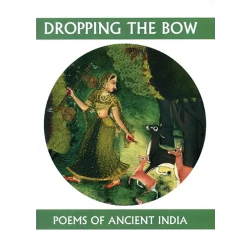 Dropping the Bow: Poems of Ancient India