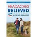 Headaches Relieved: 30-Days to Lasting Relief from Headaches and Migraines