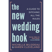 The New Wedding Book: A Guide to Ditching All the Rules