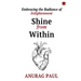 Shine from Within: Embracing the Radiance of Enlightenment
