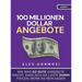 100 Millionen Dollar Angebote: Wie man so gute Angebote macht, dass sich die Leute dumm fühlen, wenn sie Nein sagen
