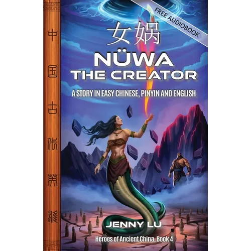 Nüwa the Creator: A Story in Easy Chinese, Pinyin and English