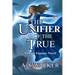 The Unifier of the True: An Epic Fantasy Novel (Featuring magic and dragons)