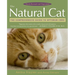 The Natural Cat: The Comprehensive Guide to Optimum Care