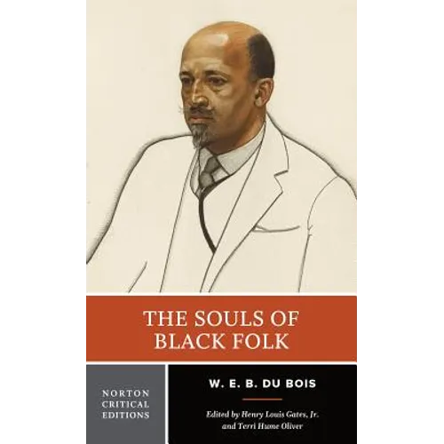The Souls of Black Folk: A Norton Critical Edition