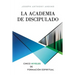 La Academia de Discipulado