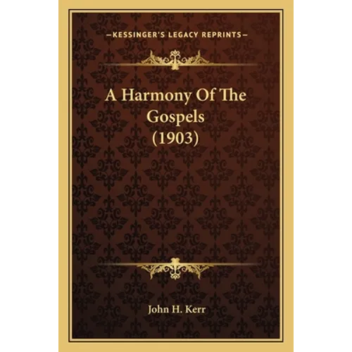 A Harmony Of The Gospels (1903)