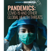 Pandemics: Covid-19 and Other Global Health Threats