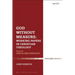 God Without Measure: Working Papers in Christian Theology: Volume 1: God and the Works of God