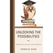 Unlocking the Possibilities: Insider Secrets to College, Career, and Beyond