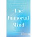 The Immortal Mind: A Neurosurgeon's Case for the Existence of the Soul