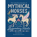 The Little Encyclopedia of Mythical Horses: An A-To-Z Guide to Legendary Steeds