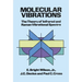 Molecular Vibrations: The Theory of Infrared and Raman Vibrational Spectra