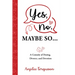 Yes, No, Maybe So: A Comedy of Dating, Divorce and Devotion