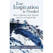 Your Inspiration is Needed: How to Maximize Your Potential and Live an Inspired Life