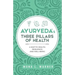 Ayurveda's Three Pillars of Health: A Map to Health, Resilience, and Well-Being