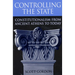 Controlling the State: Constitutionalism from Ancient Athens to Today