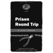 Prison Round Trip
