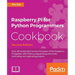 Raspberry Pi for Python Programmers Cookbook, Second Edition