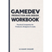 Gamedev Production and Design Workbook: Practical Companion for Producers, Designers & Leads