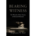 Bearing Witness: The Wounds of Mass Trauma at Memorial Museums