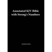 Annotated King James Version with Strong's Vital Word Numbers: Includes Footnote Annotations