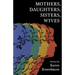 Mothers, Daughters, Sisters, Wives