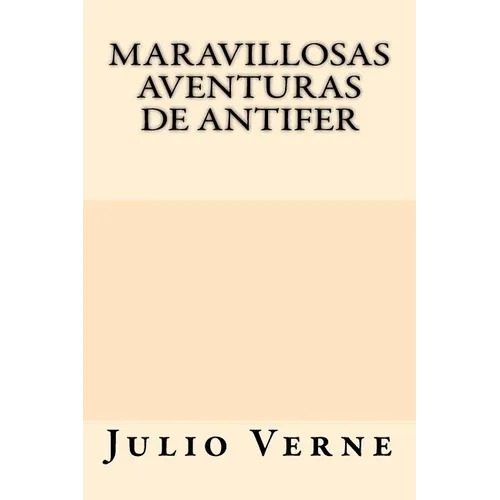 Maravillosas Aventuras de Antifer (Spanish Edition)