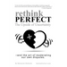 Rethink Perfect - The Upside of Uncertainty: - and the art of moderating our own disputes