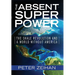 The Absent Superpower: The Shale Revolution and a World Without America