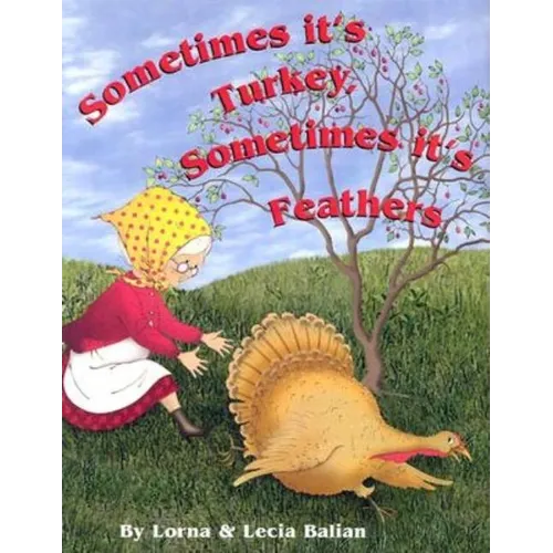 Sometimes Its Turkey, Sometimes Its Feathers