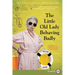The Little Old Lady Behaving Badly