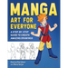 Manga Art for Everyone: A Step-By-Step Guide to Create Amazing Drawings