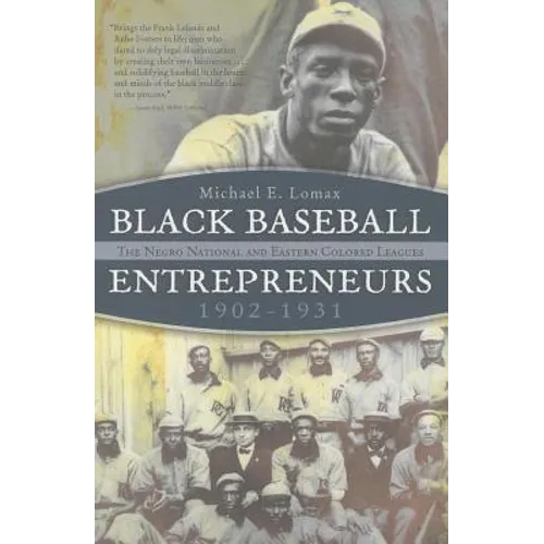 Black Baseball Entrepreneurs, 1902-1931: The Negro National and Eastern Colored Leagues