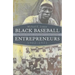 Black Baseball Entrepreneurs, 1902-1931: The Negro National and Eastern Colored Leagues