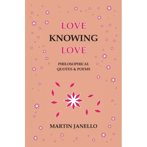 Love Knowing Love: Philosophical Quotes & Poems