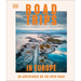Road Trips in Europe: 50 Adventures on the Open Road
