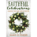 Faithful Celebrations: Making Time for God in Winter