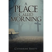 A Place Called Morning