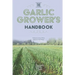 The Garlic Grower's Handbook