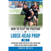 How to Play the Position of Loose-Head Prop (No. 1): A Practicl Guide for the Player, Coach and Family in the Sport of Rugby Union