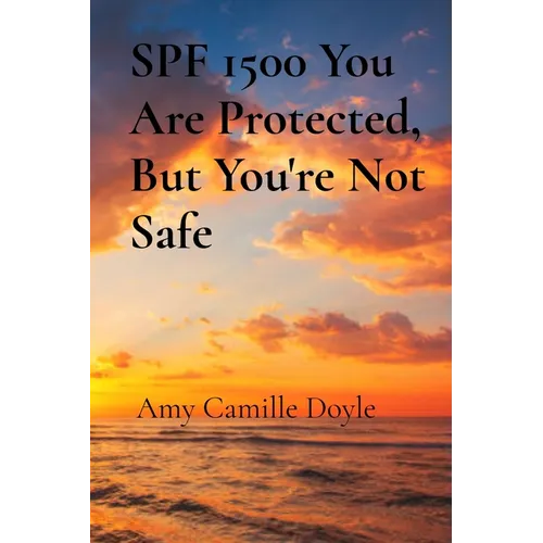 SPF 1500 You Are Protected, But You're Not Safe