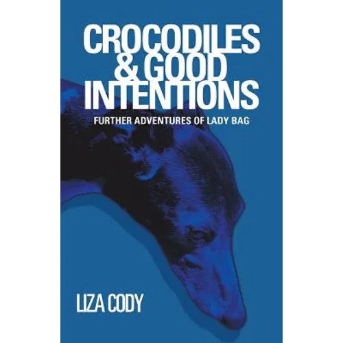 Crocodiles & Good Intentions: Further Adventures of Lady Bag