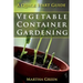 Vegetable Container Gardening: A Quick Start Guide