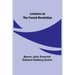 Lectures on the French Revolution