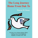 The Long Journey Home From Dak To: The Story of an Airborne Infantry OfficerFighting in the Central HighlandsRepublic of Vietnam 1967-1968