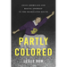 Partly Colored: Asian Americans and Racial Anomaly in the Segregated South